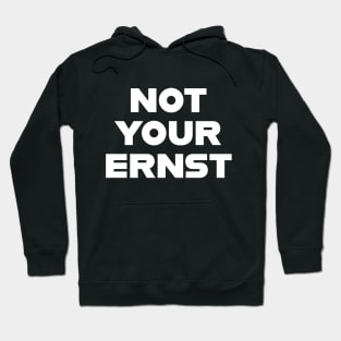 NOT YOUR ERNST Denglisch Lustiger Spruch Geschenkidee Hoodie